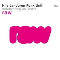 Nils Landgren Funk Unit Raw -coloured-